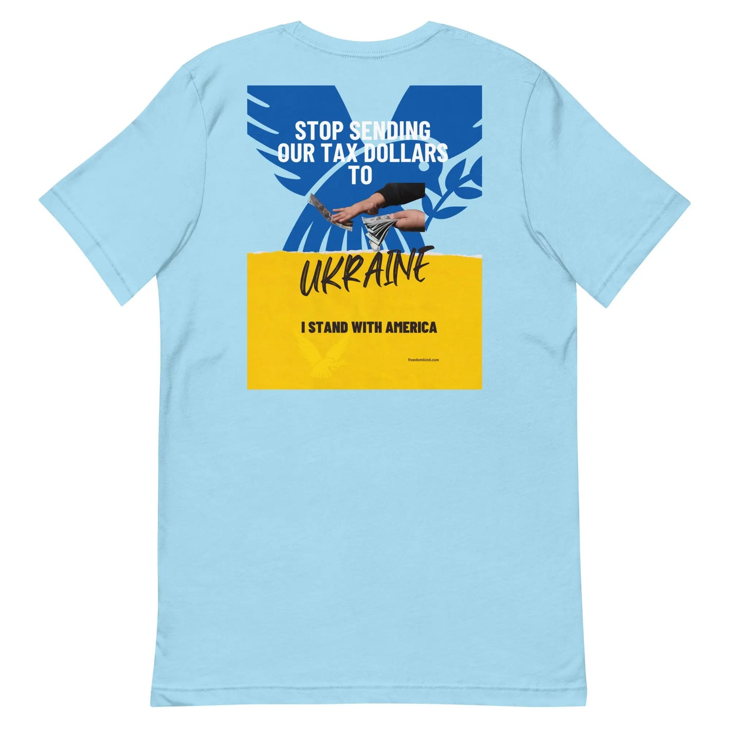 Stop Sending Our Tax Dollars To Ukraine' T-shirt | Freedom Kind Apparel - Image #1