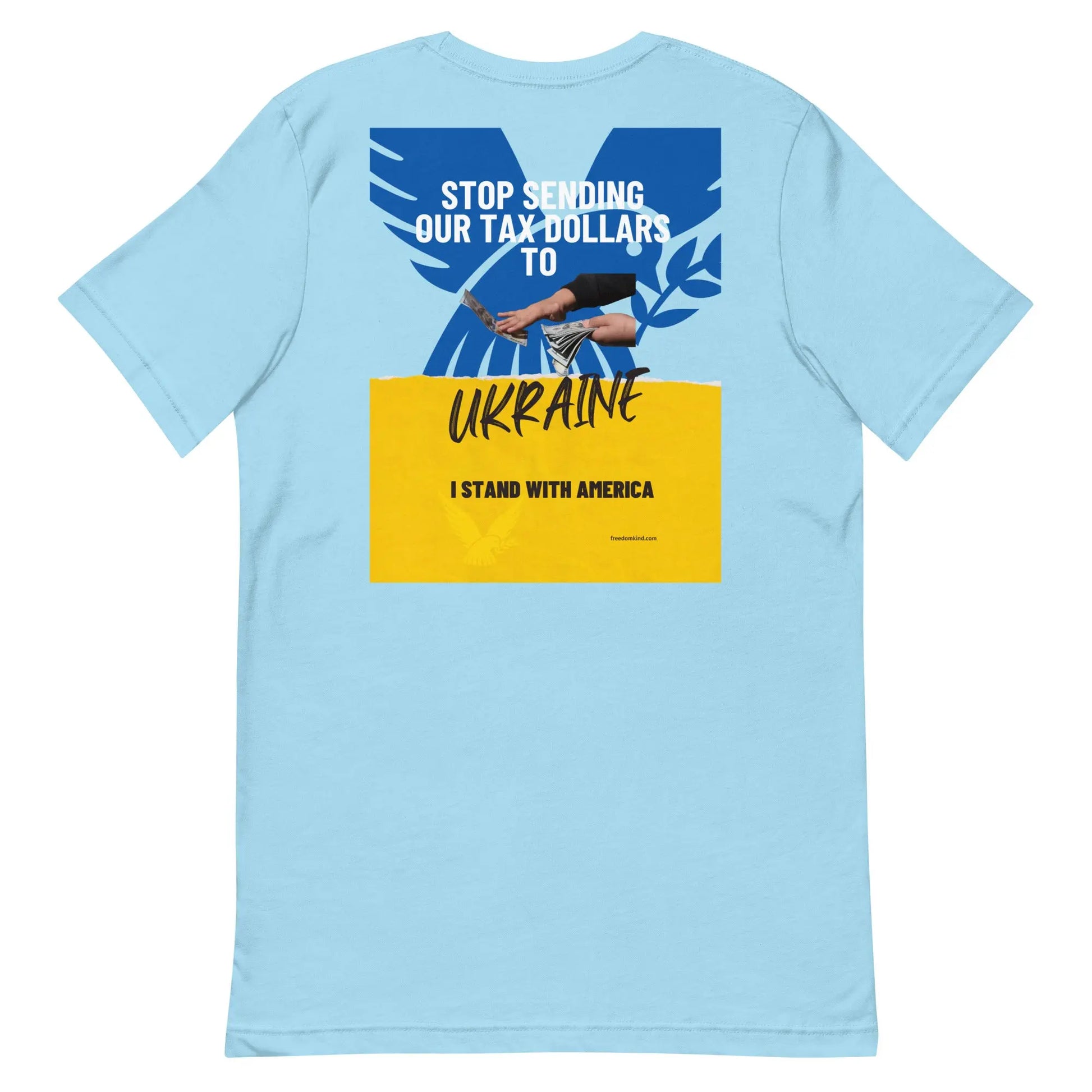 Stop Sending Our Tax Dollars To Ukraine' T-shirt | Freedom Kind Apparel - Image #1