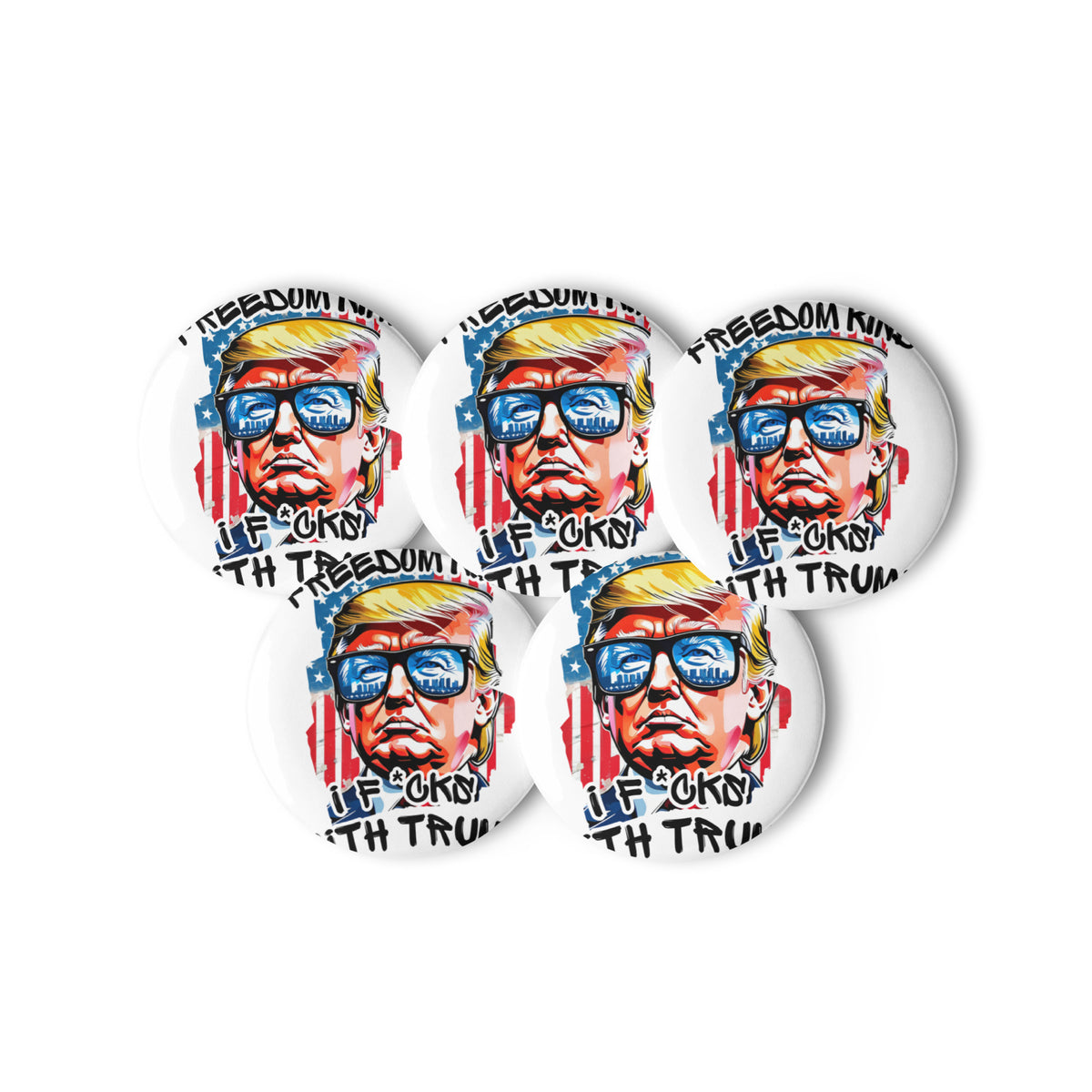 I f_cks With Trump 07 | Freedom Kind Set of pin buttons