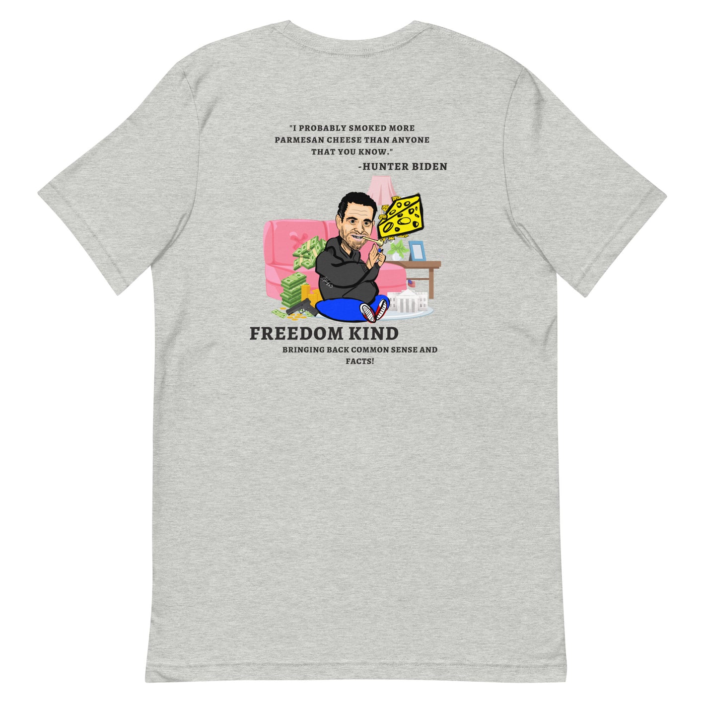"I probably smoked more Parmesan cheese than anyone that you know." -Hunter Biden | Men's T-shirt