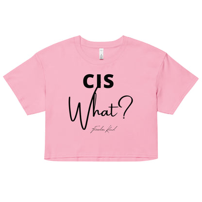 Cis Who? | Women’s crop top