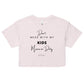 Don't Ness with My Kids 01 | Women’s crop top