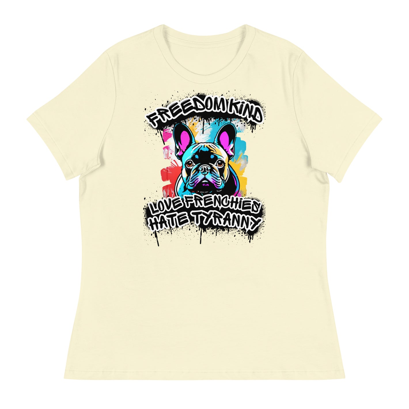 Love Frenchies, Hate Tyranny | Women's Relaxed T-Shirt