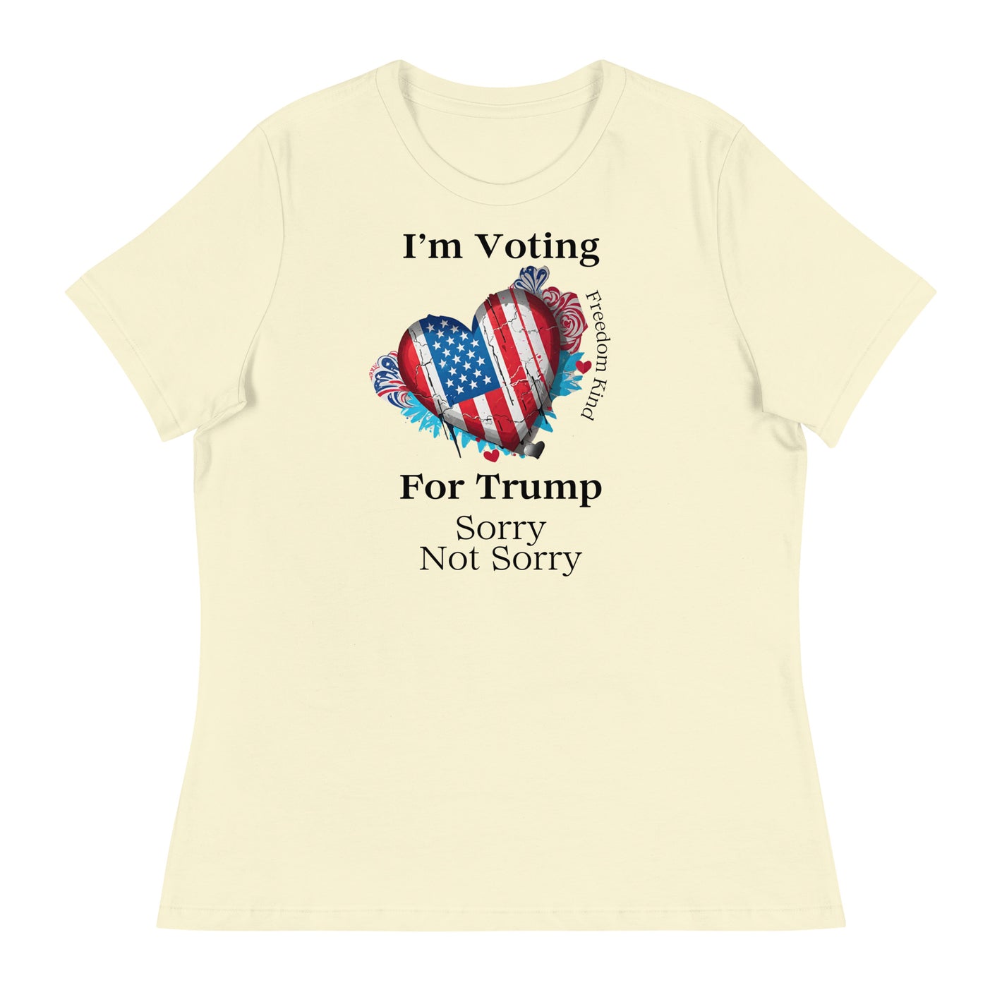 I'm Voting For Trump, Sorry Not Sorry | Women's Relaxed T-Shirt