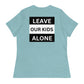 "Leave Our Kids Alone" | Women's Relaxed T-Shirt
