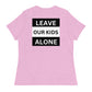 "Leave Our Kids Alone" | Women's Relaxed T-Shirt