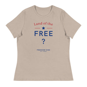 Land Of The Free ? | Women's Relaxed T-Shirt