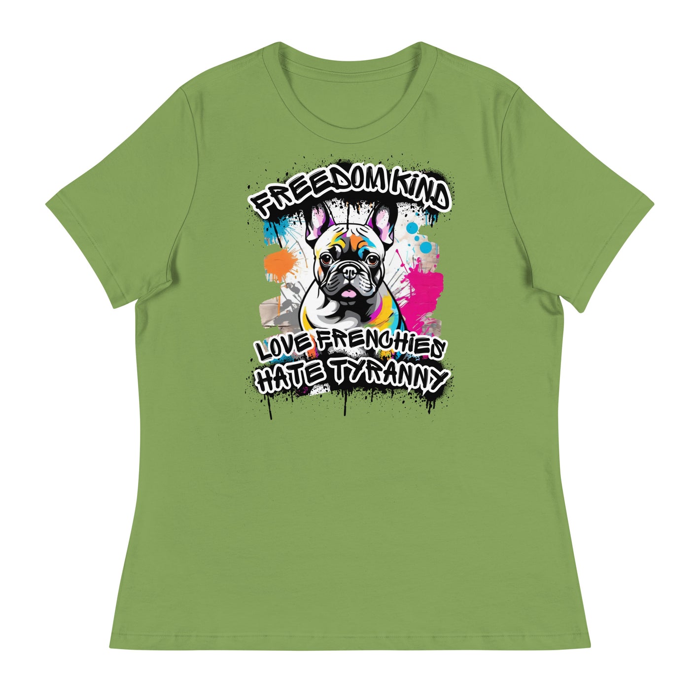 Love Frenchies, Hate Tyranny | Women's Relaxed T-Shirt